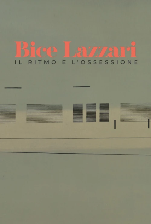 Bice Lazzari - Il ritmo e l'ossessione