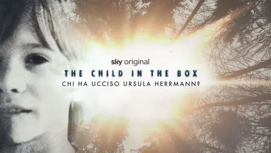 The Child in the Box - Chi ha ucciso Ursula Herrmann?