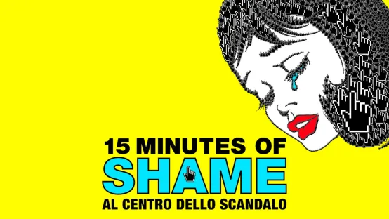 15 Minutes of Shame - Al centro dello scandalo