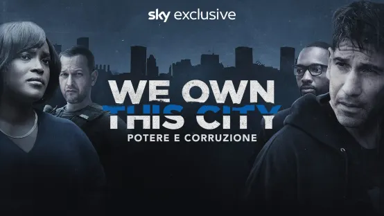 We Own This City - Potere e corruzione