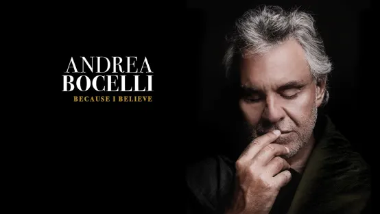 Andrea Bocelli: Because I Believe