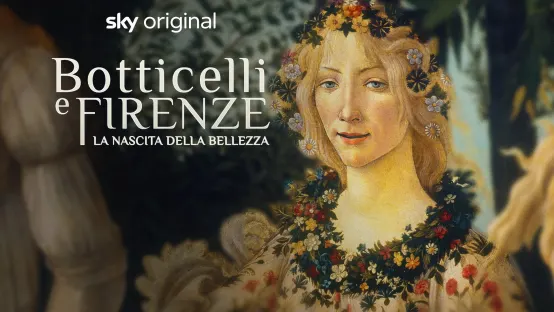 Botticelli e Firenze. La nascita della bellezza