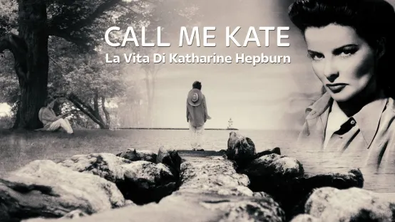 Call Me Kate - La vita di Katharine Hepburn