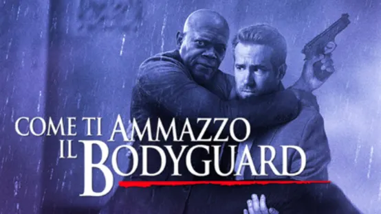 Come ti ammazzo il bodyguard