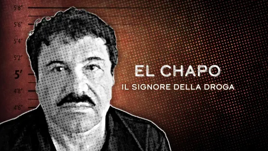 El Chapo - Il signore della droga