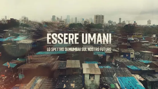 Essere Umani: lo spettro di Mumbai sul nostro futuro