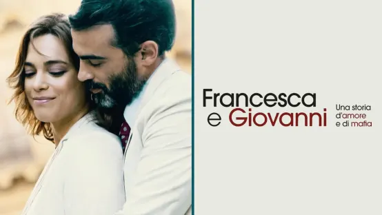 Francesca e Giovanni: Una storia d'amore e di mafia