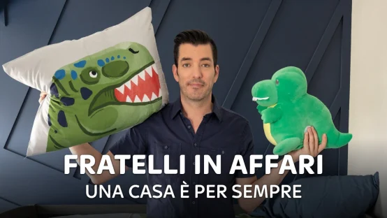 Fratelli in affari: una casa è per sempre