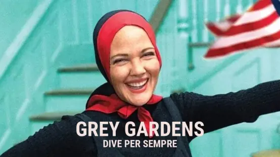 Grey Gardens - Dive per sempre