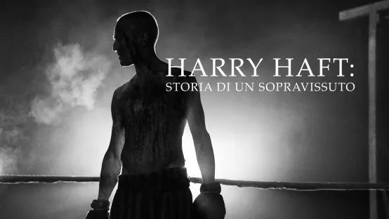 Harry Haft: Storia di un sopravvissuto