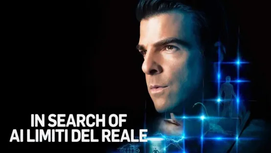 In Search of: ai limiti del reale