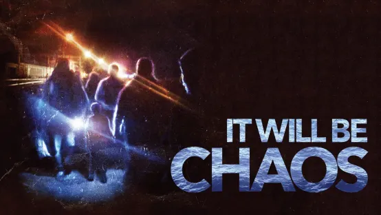 It Will Be Chaos - Sarà il caos