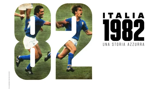 Italia 1982 - Una storia azzurra