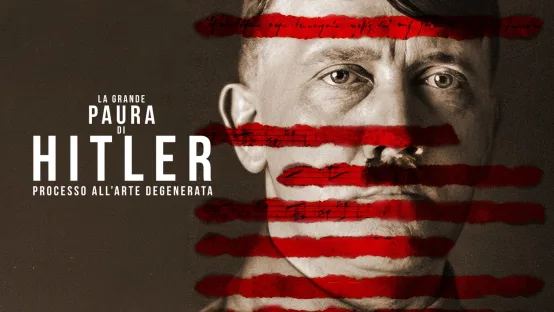 La grande paura di Hitler. Processo all'arte degenerata
