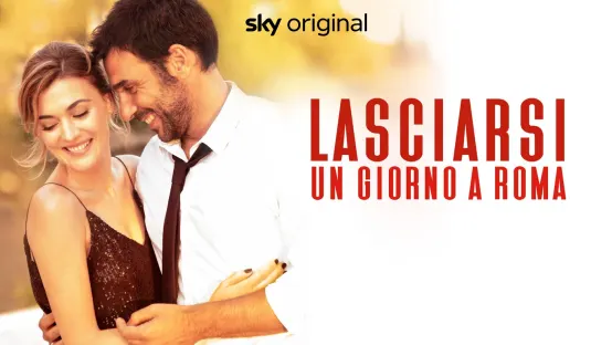 Lasciarsi un giorno a Roma - Film (2021)