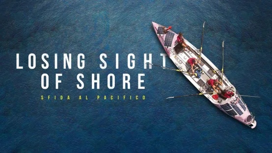 Losing Sight of Shore - Sfida al Pacifico
