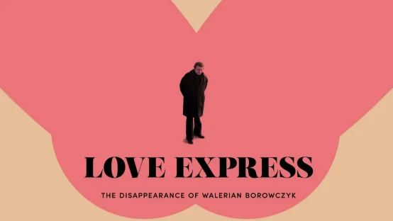 Love Express. The Disappearance of Walerian Borowczyk