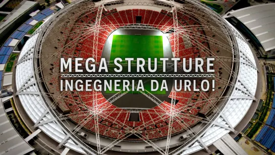 Mega strutture: ingegneria da urlo!