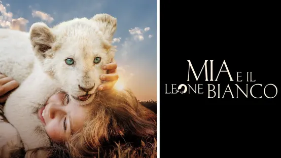 Mia e il leone bianco