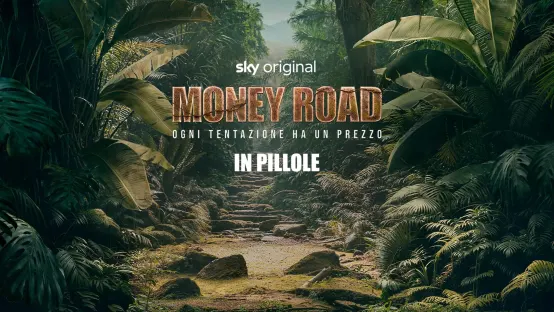Money Road in Pillole