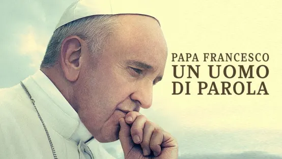 Papa Francesco - Un uomo di parola