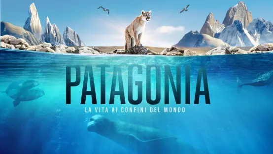 Patagonia - La vita ai confini del mondo