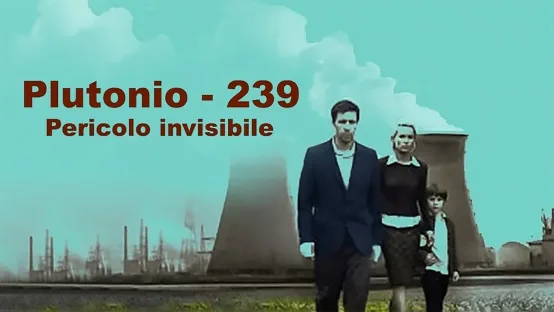 Plutonio 239 - Pericolo invisibile