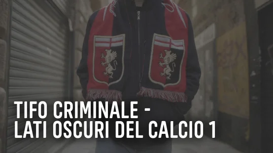 Tifo criminale - Lati oscuri del calcio