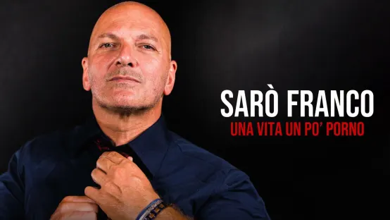 Saro' Franco: Una vita un po' porno