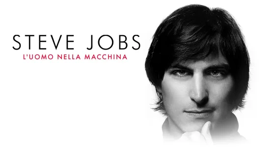 Steve Jobs - L'uomo nella macchina