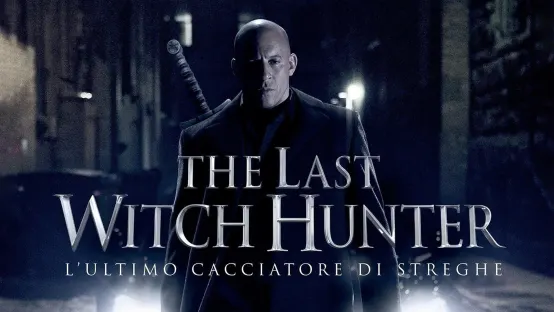 The Last Witch Hunter: L'ultimo cacciatore di streghe