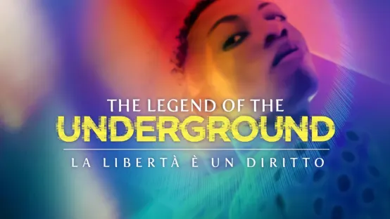 The Legend of the Underground - La libertà è un diritto