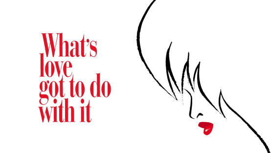Tina - What's Love Got to Do with It