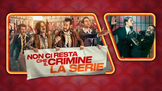Non ci resta che il crimine: La serie