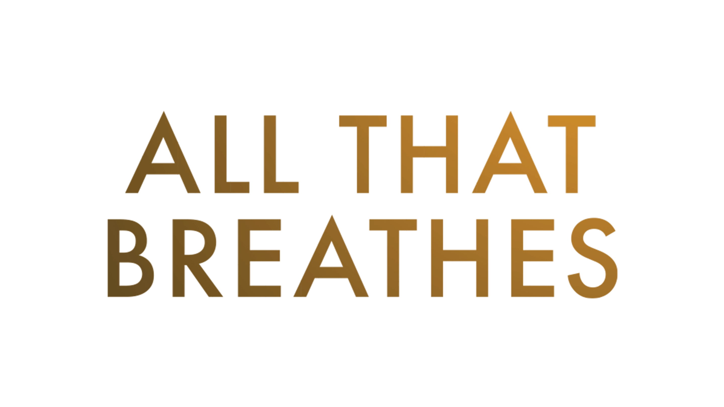 All That Breathes - Fino all'ultimo respiro
