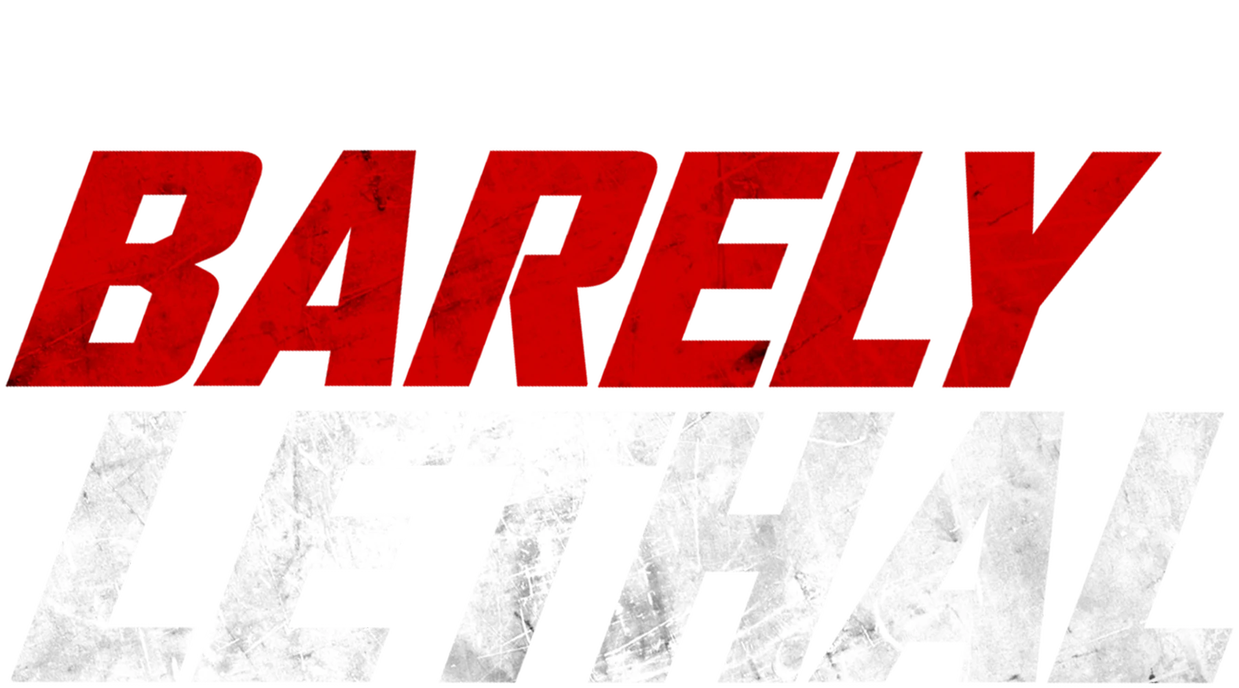Barely Lethal