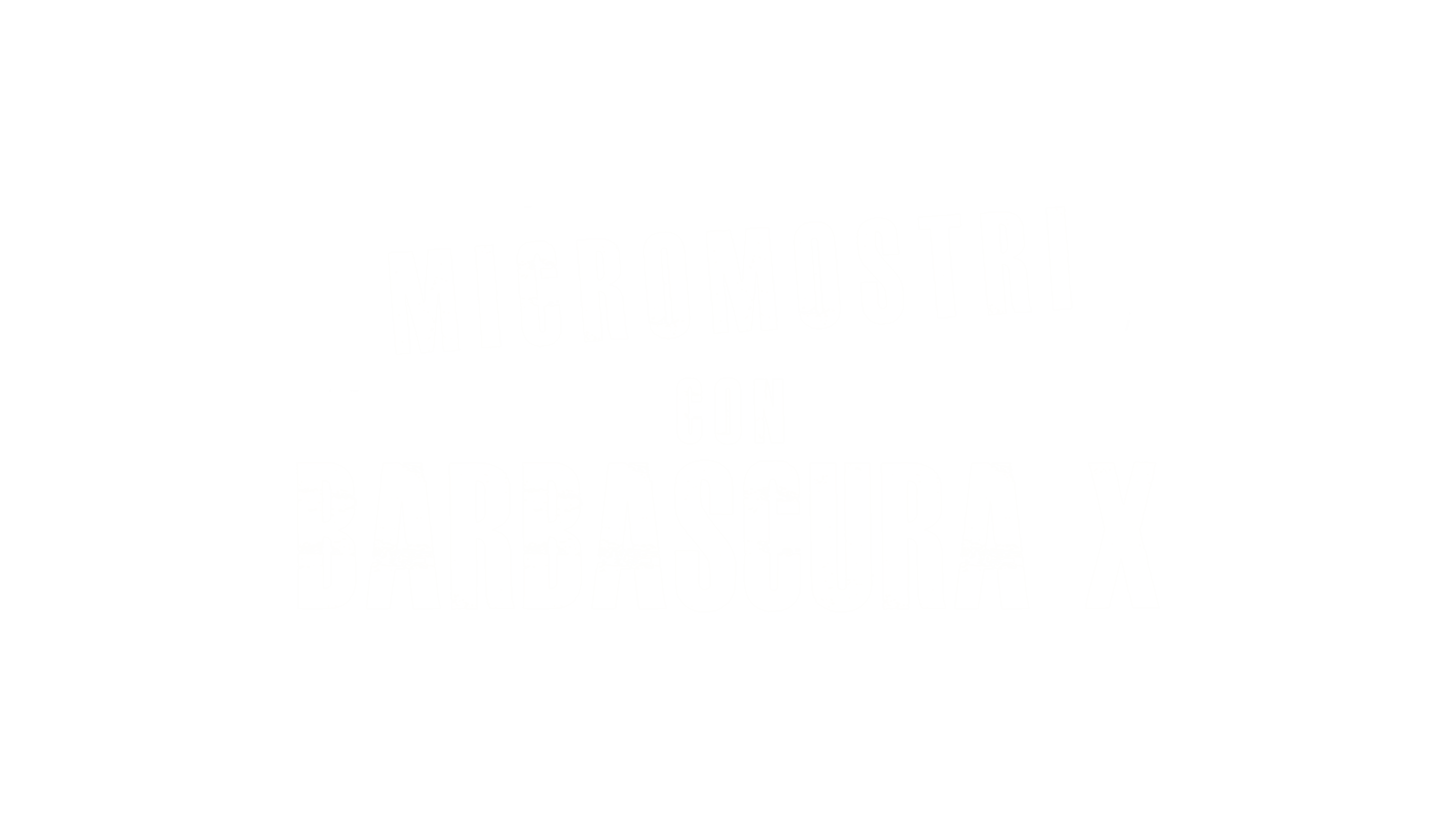 Micromostri con Barbascura X