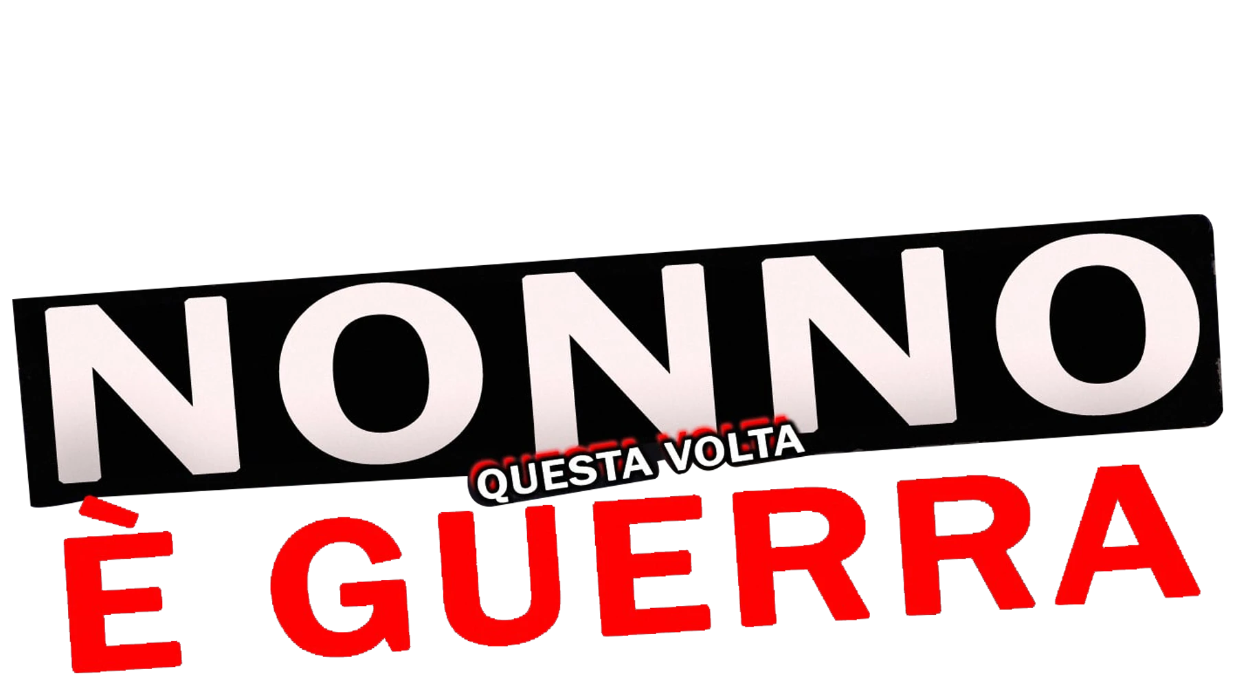 Nonno questa volta è guerra