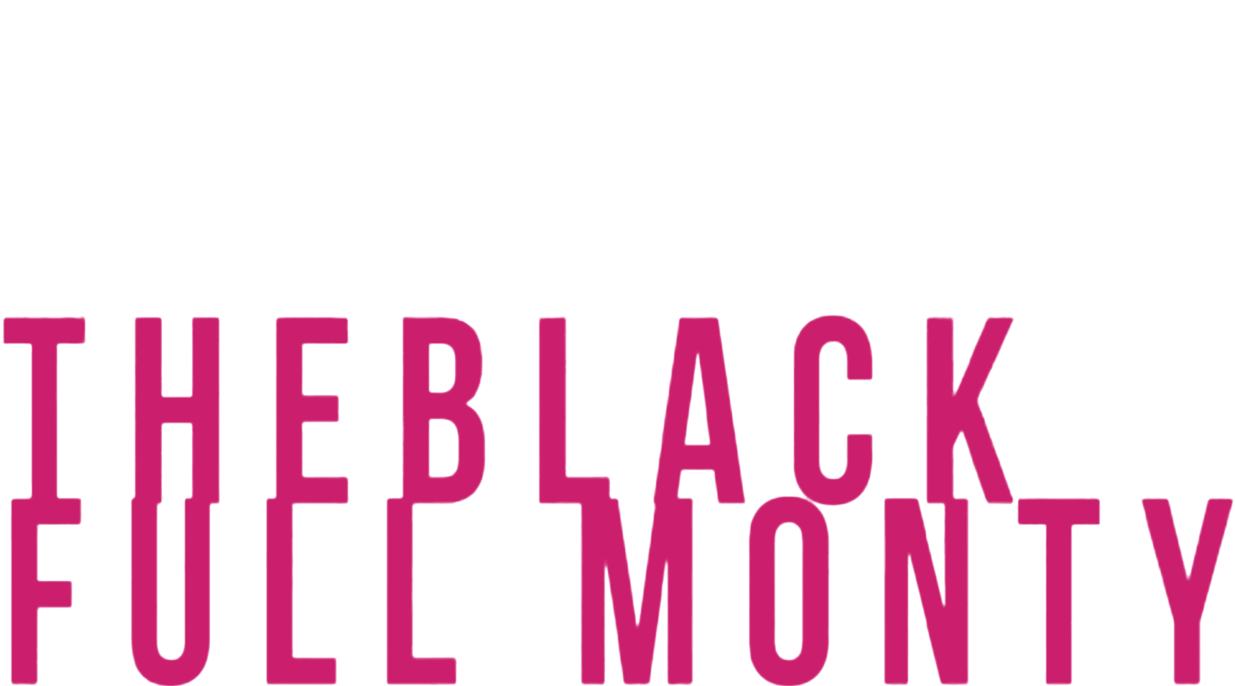 The Black Full Monty: Divertimento oltre misura