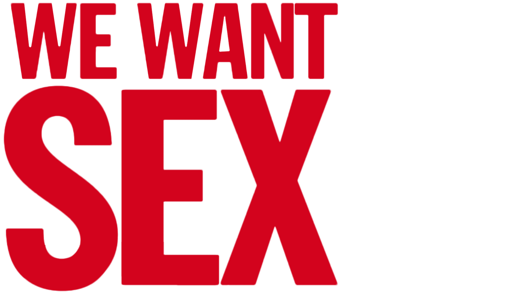 We Want Sex