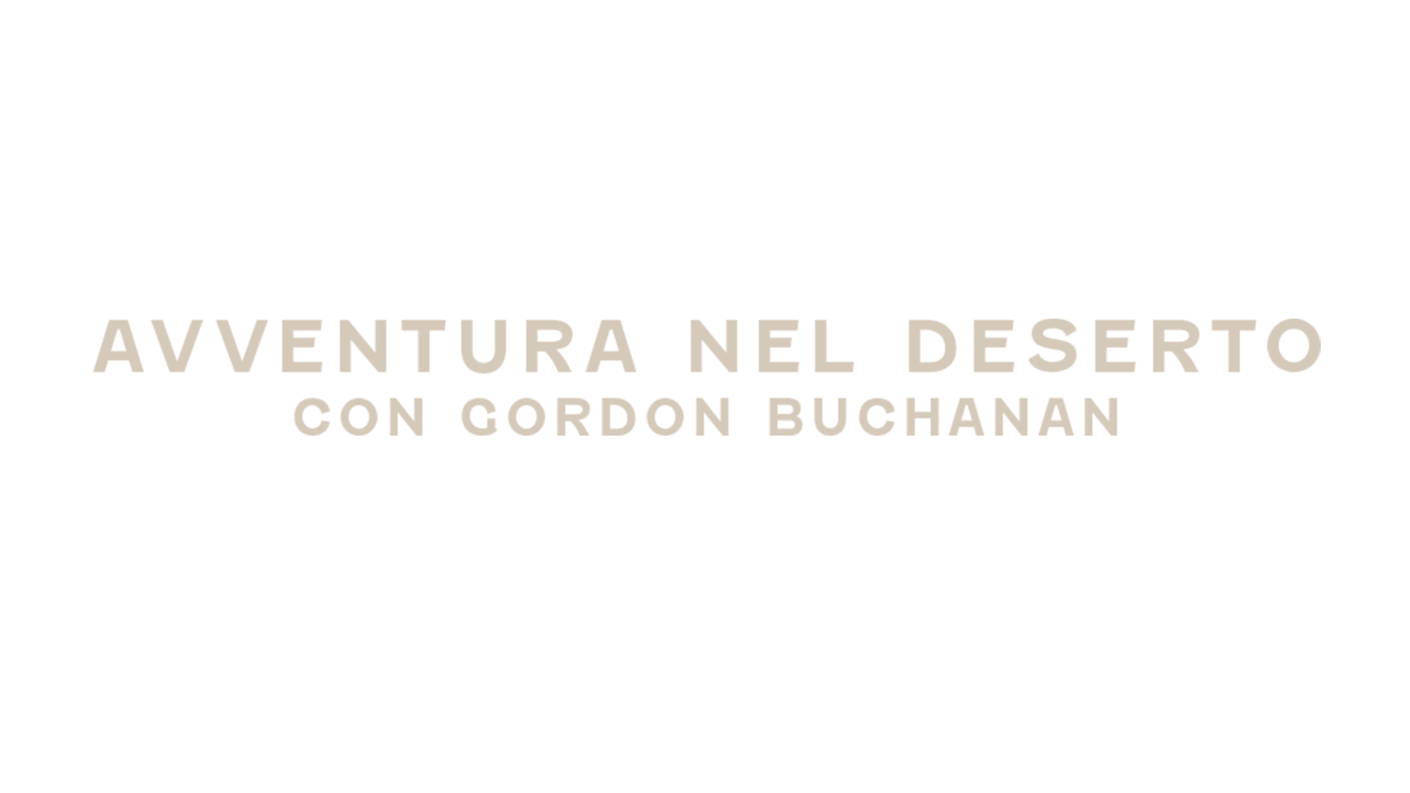 Avventura nel deserto con Gordon Buchanan