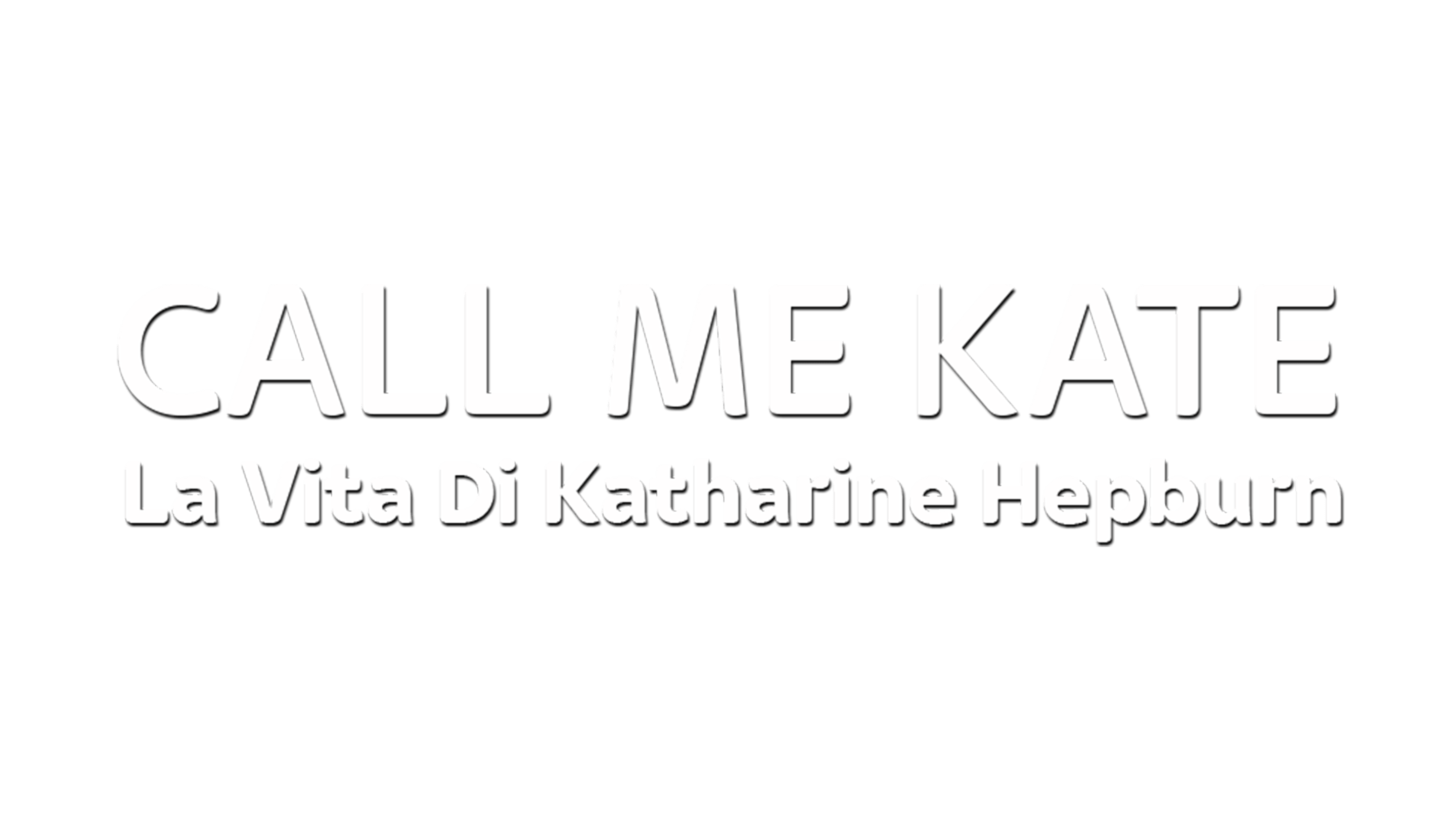Call Me Kate - La vita di Katharine Hepburn
