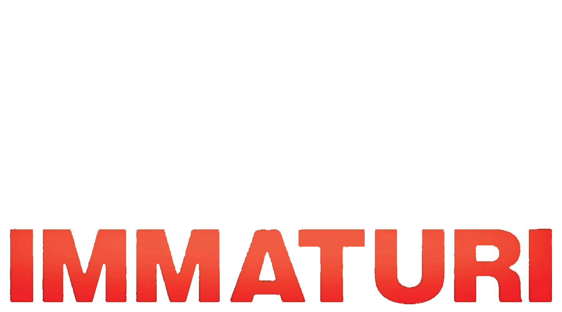 Immaturi