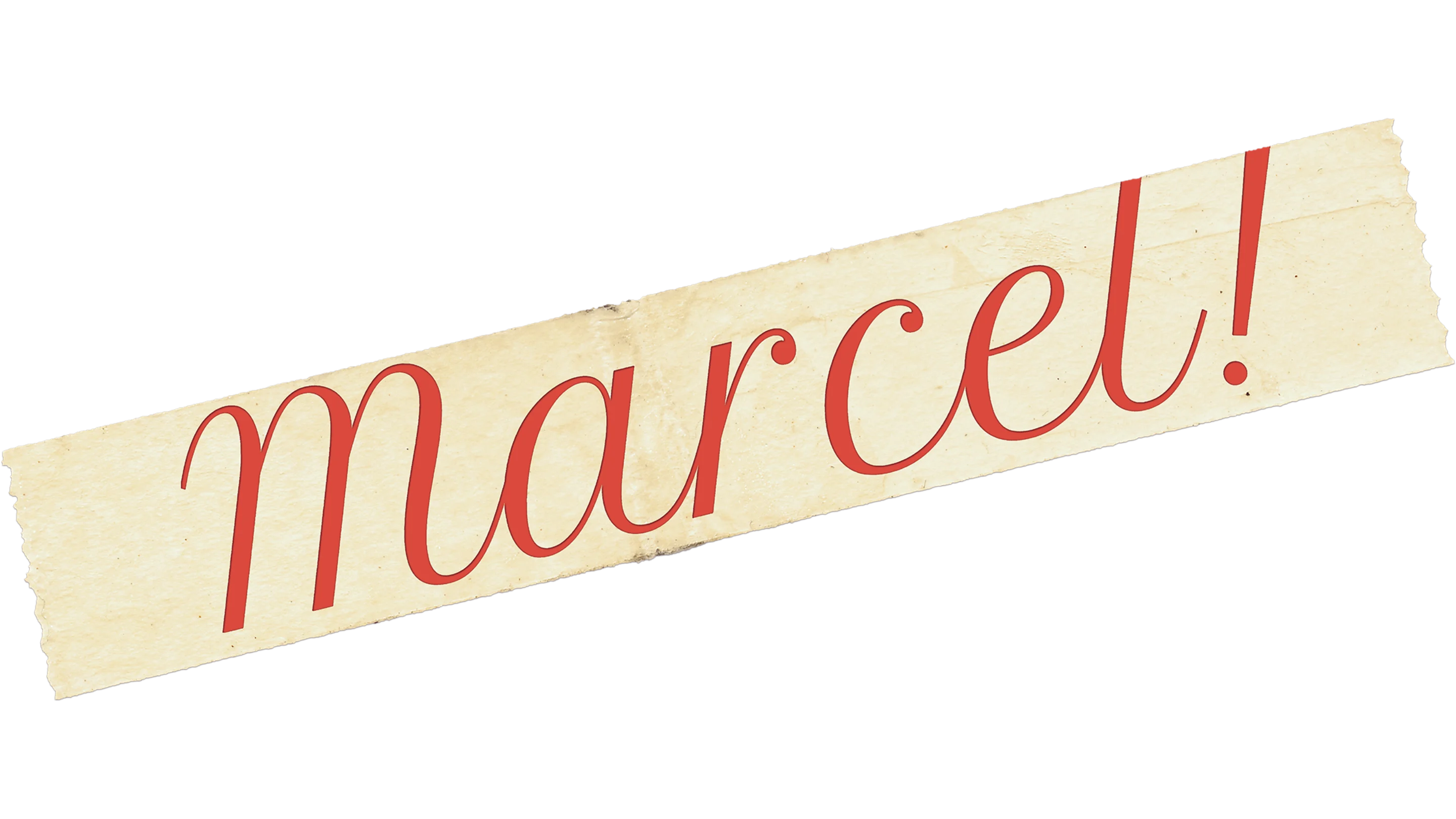 Marcel!
