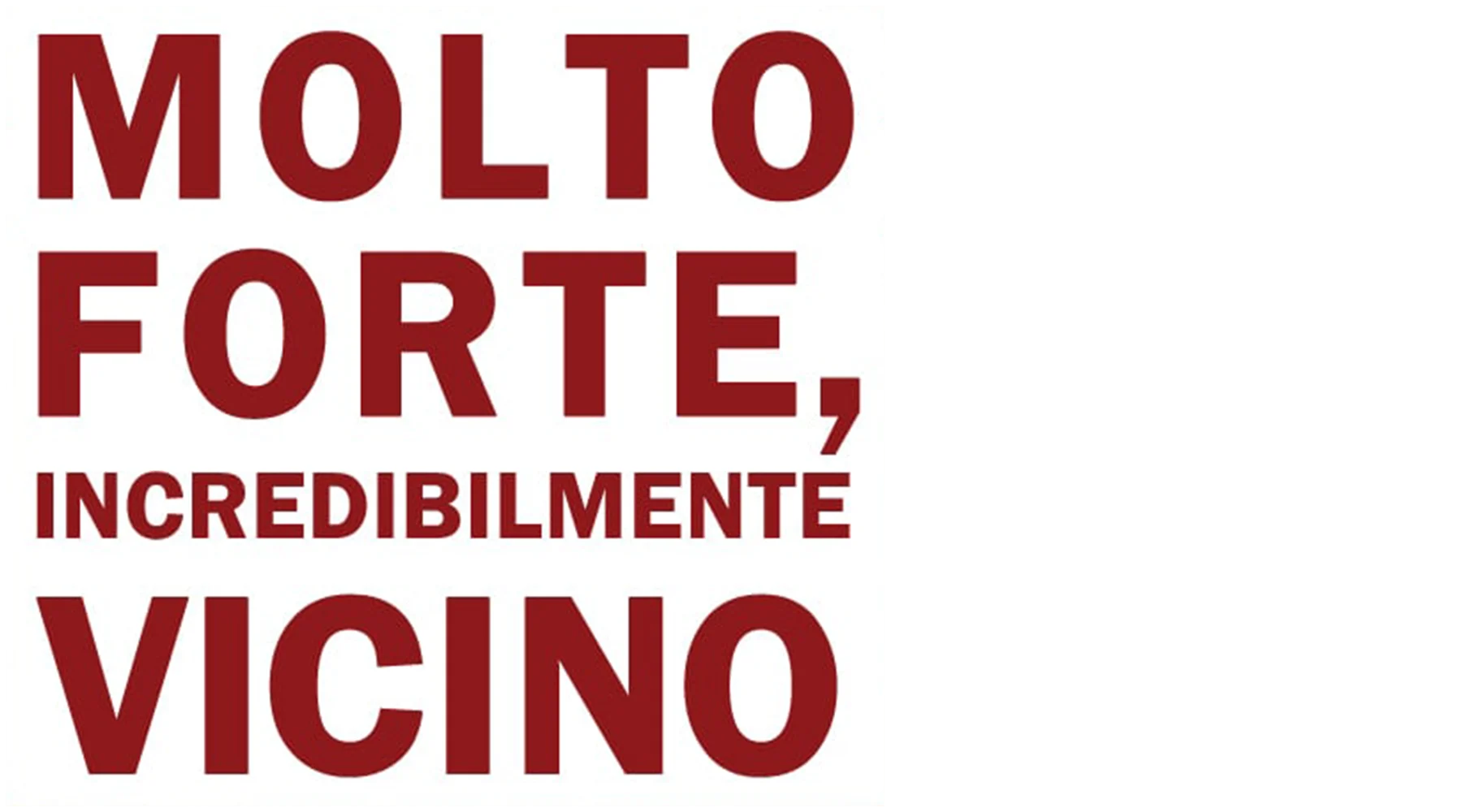 Molto forte, incredibilmente vicino