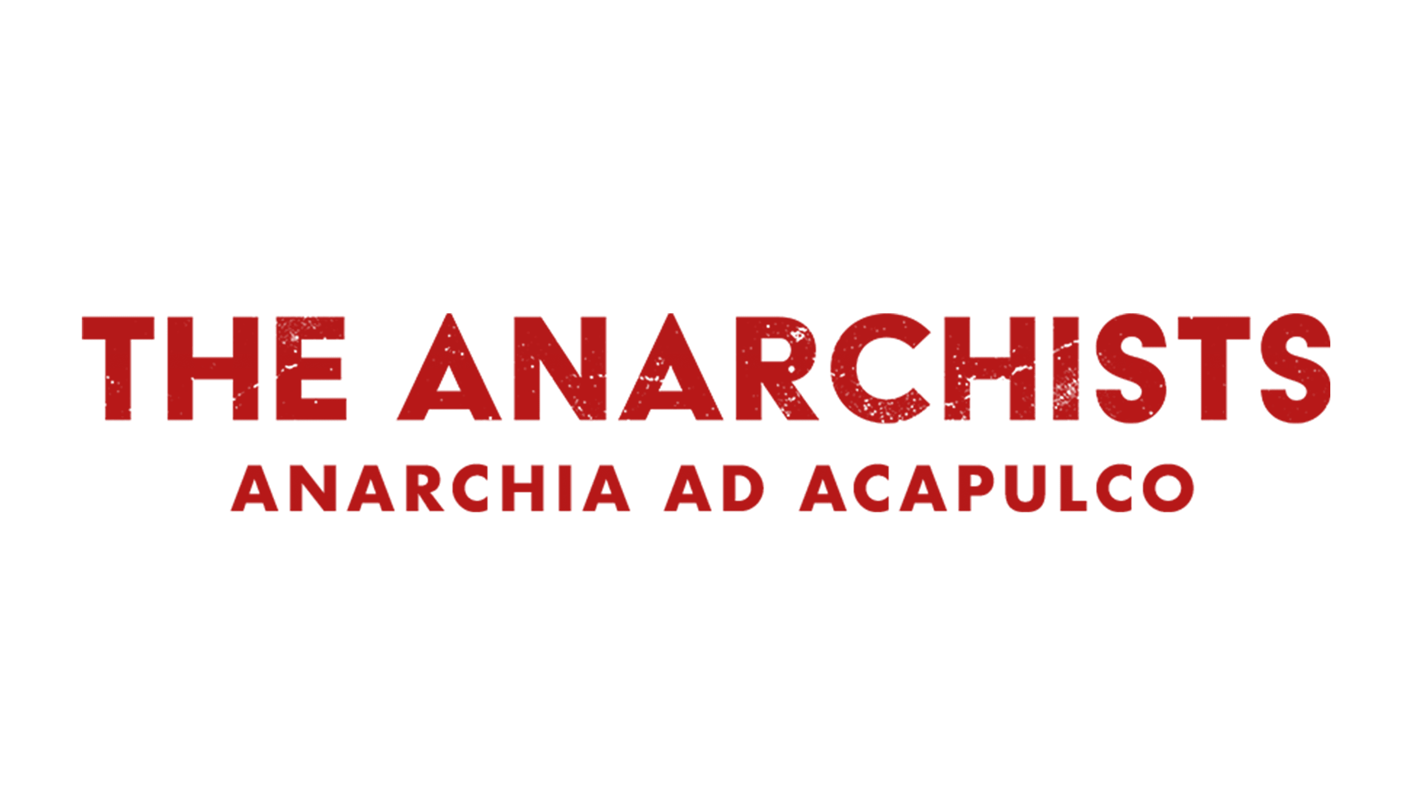 The Anarchists - Anarchia ad Acapulco