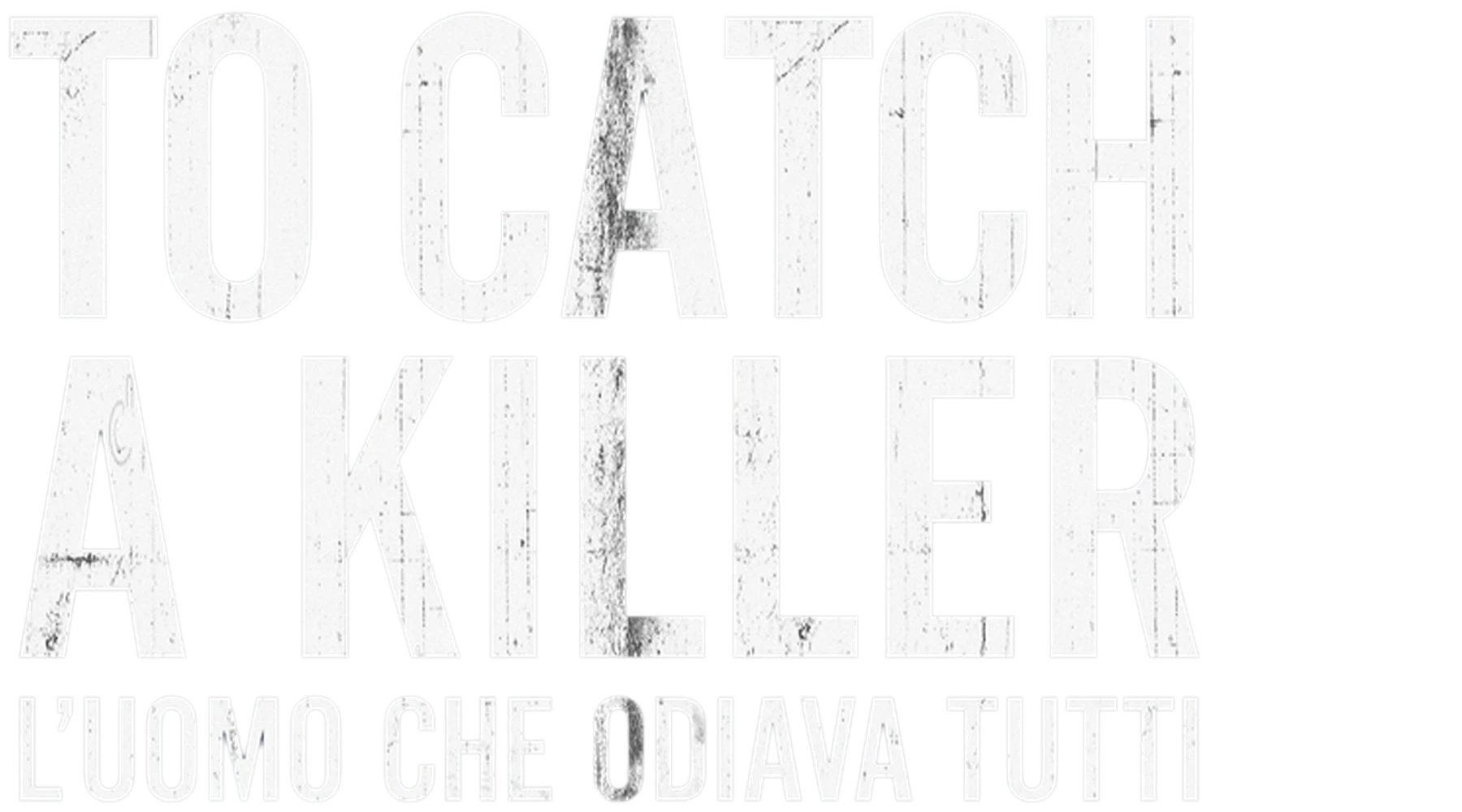 To Catch A Killer - L'uomo che odiava tutti
