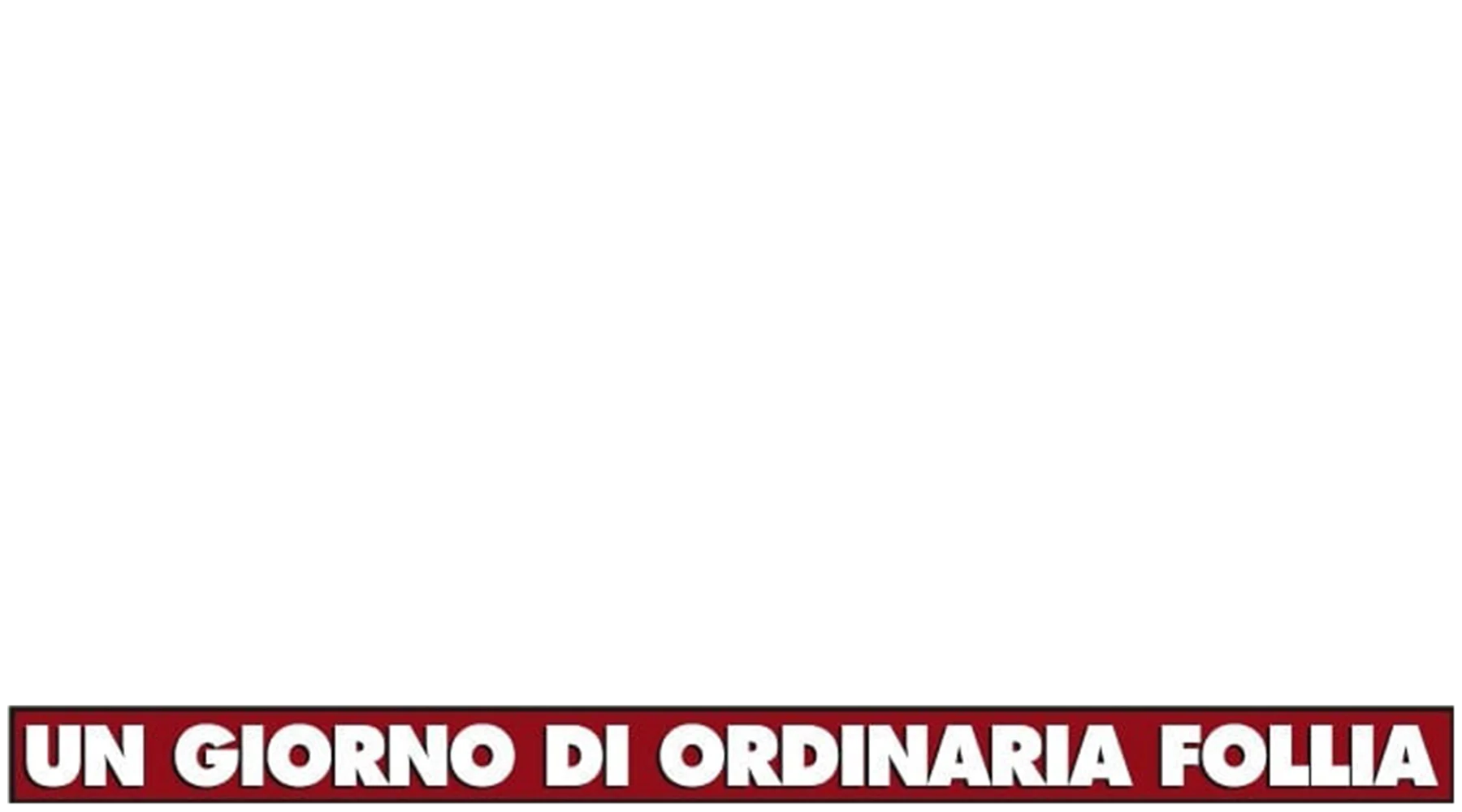 Un giorno di ordinaria follia